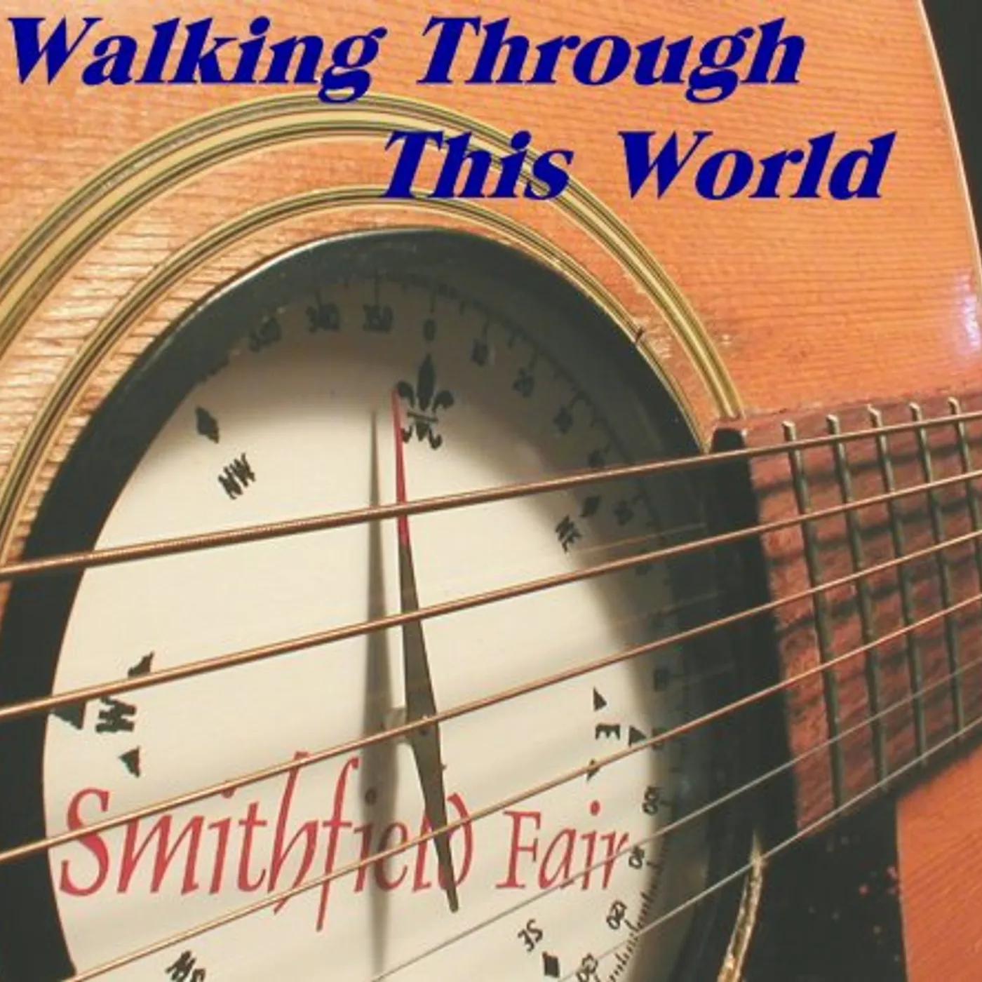 Smithfield Fair WALKING THROUGH THIS WORLD CD