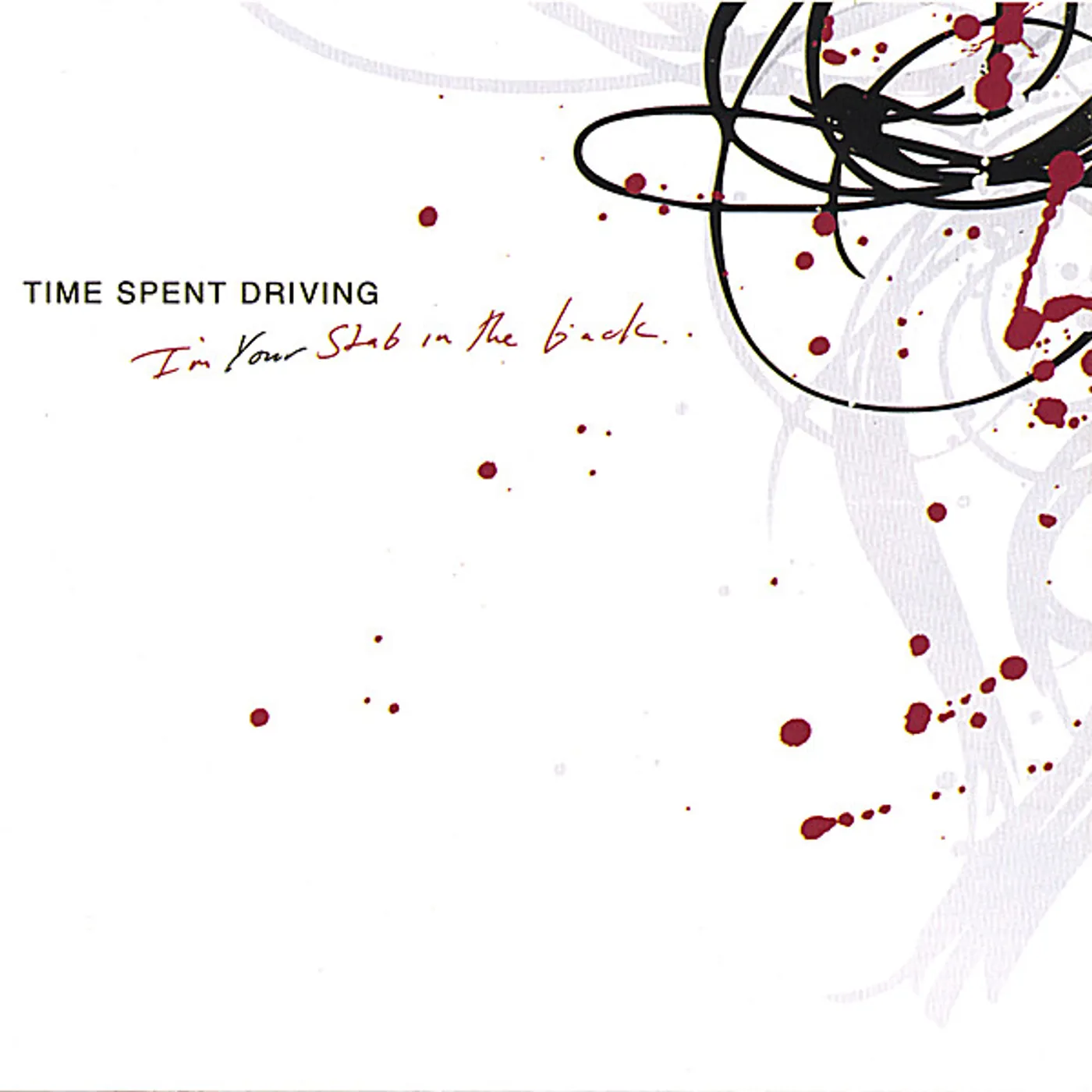 Time Spent Driving I'M YOUR STAB IN THE BACK CD