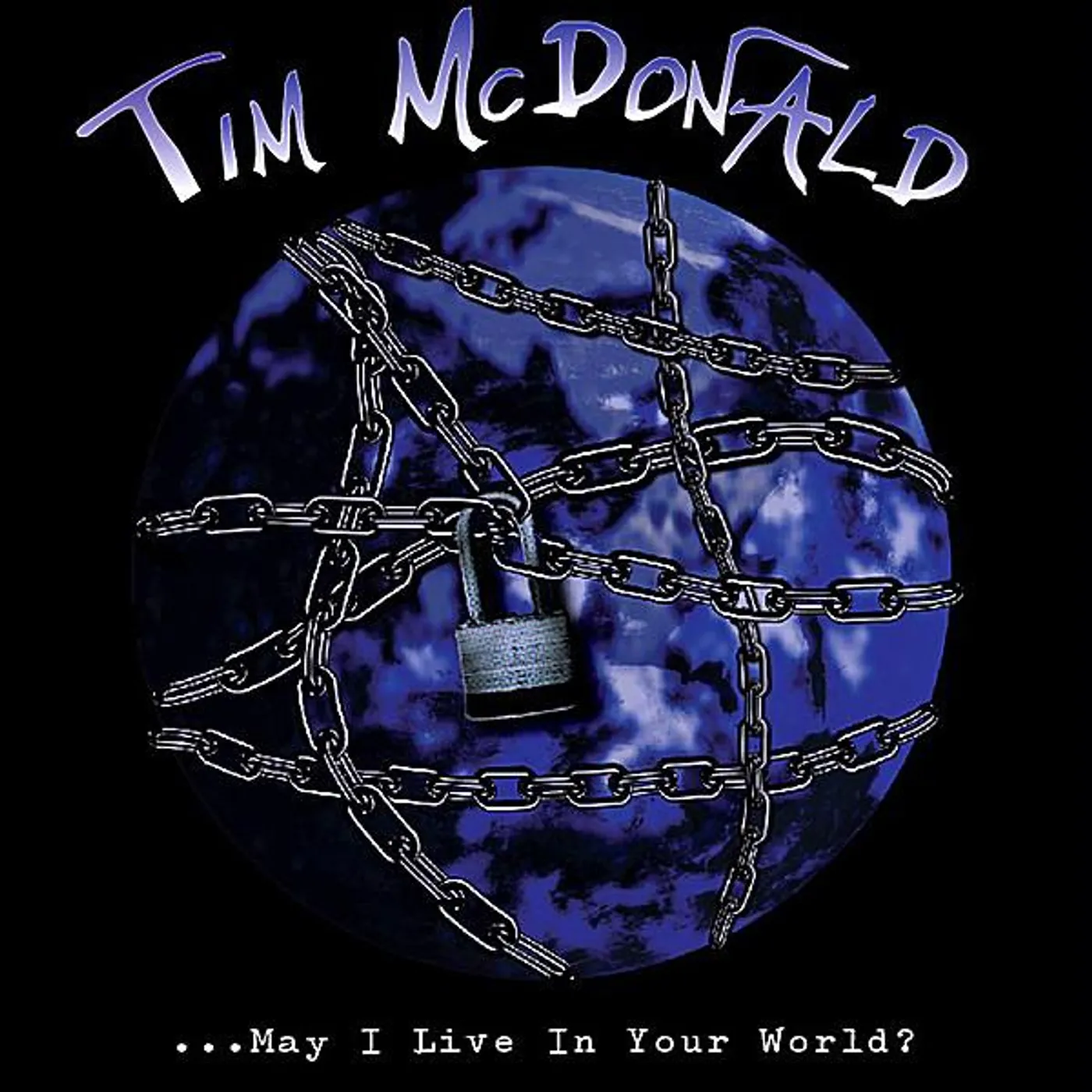 Tim McDonald MAY I LIVE IN YOUR WORLD CD