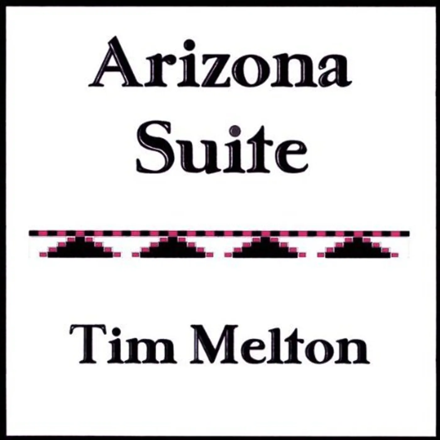 Tim Melton ARIZONA SUITE CD