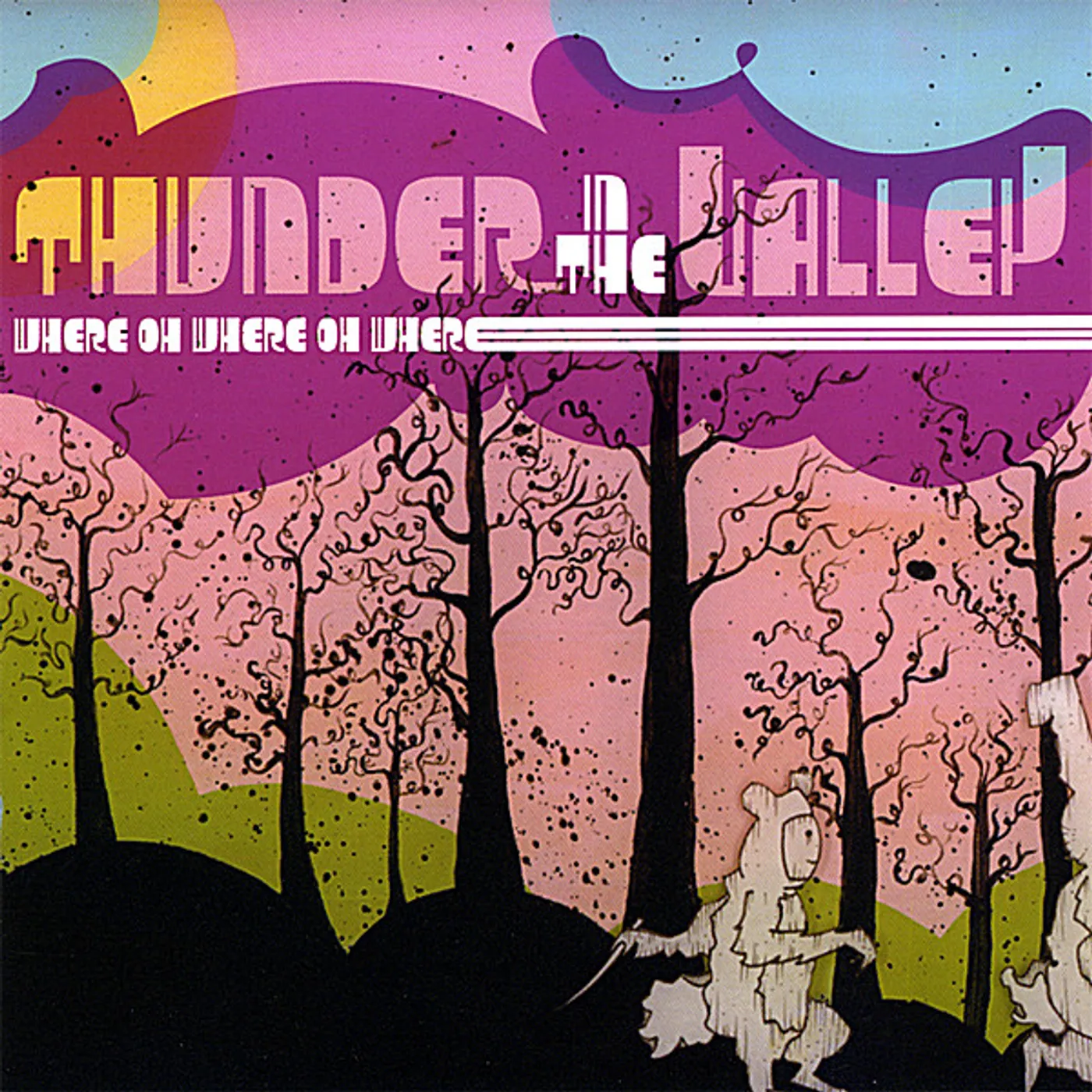 Thunder In the Valley WHERE OH WHERE OH WHERE CD