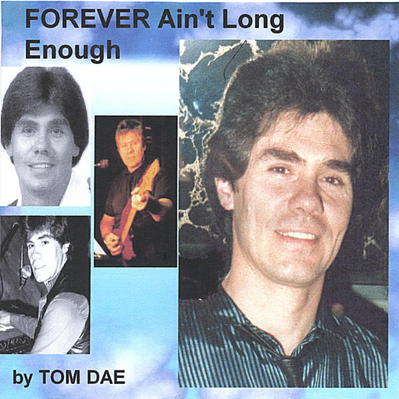 Tom Dae FOREVER AIN'T LONG ENOUGH CD