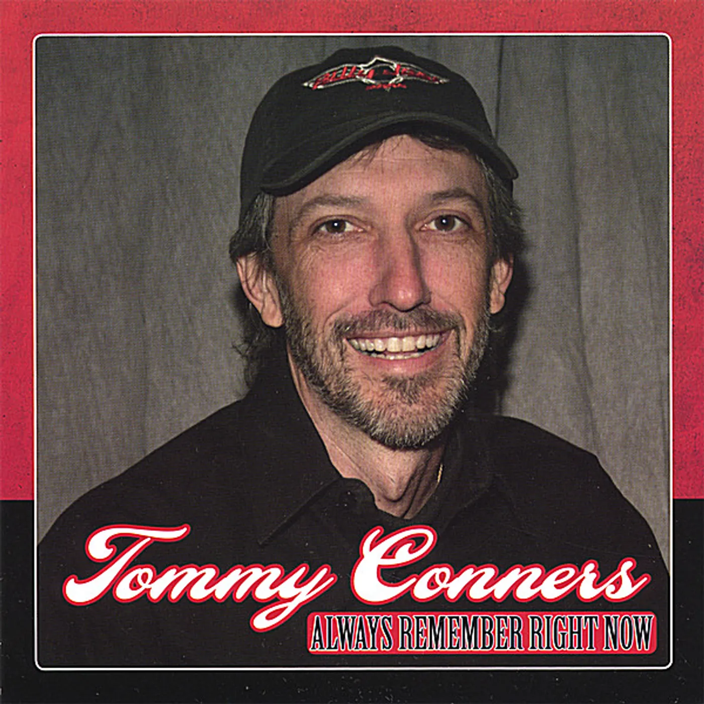 Tommy Conners ALWAYS REMEMBER RIGHT NOW CD