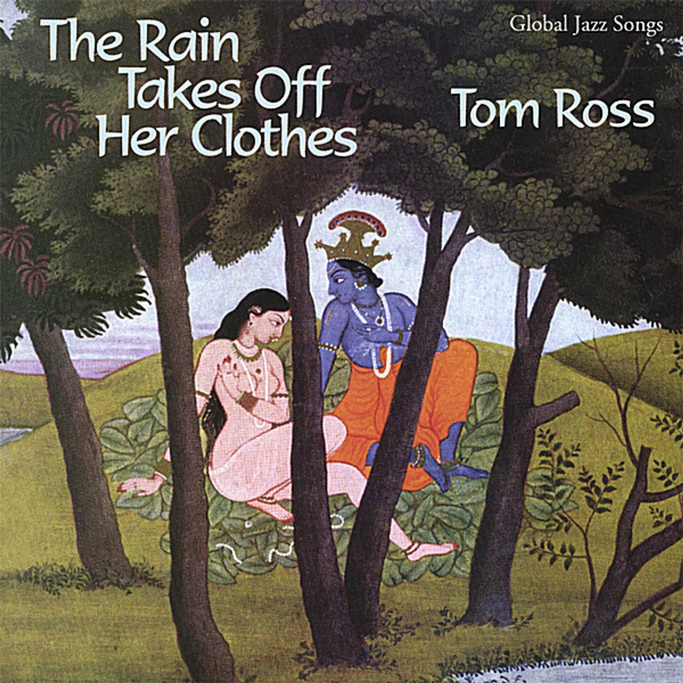 Tom Ross RAIN TAKES OFF HER CLOTHES CD