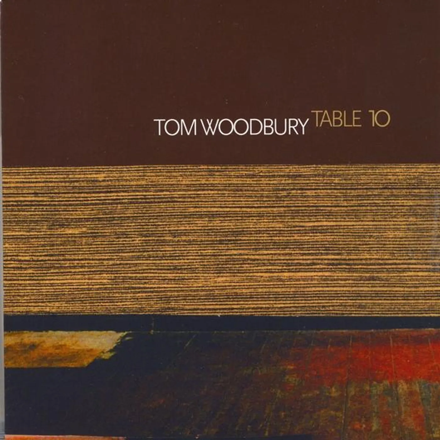 Tom Woodbury TABLE 10 CD
