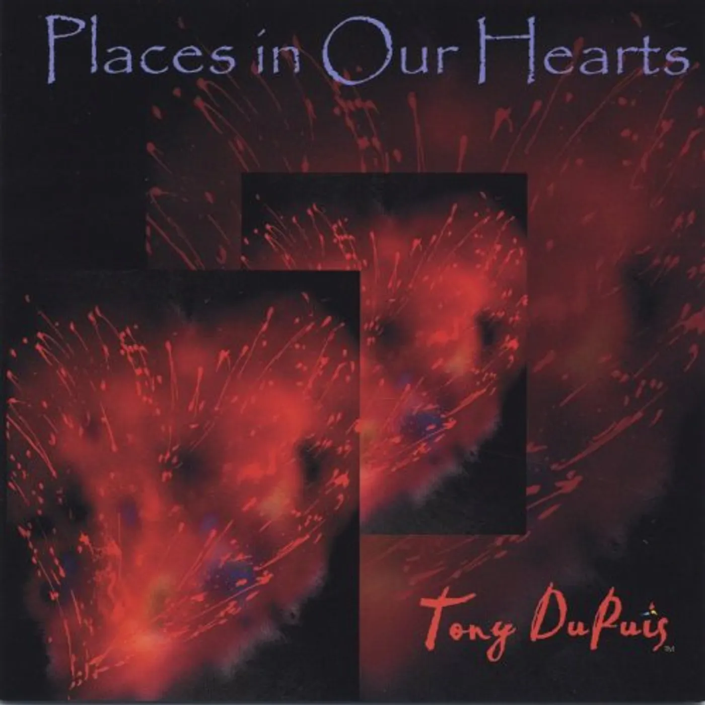 Tony DuPuis PLACES IN OUR HEARTS CD