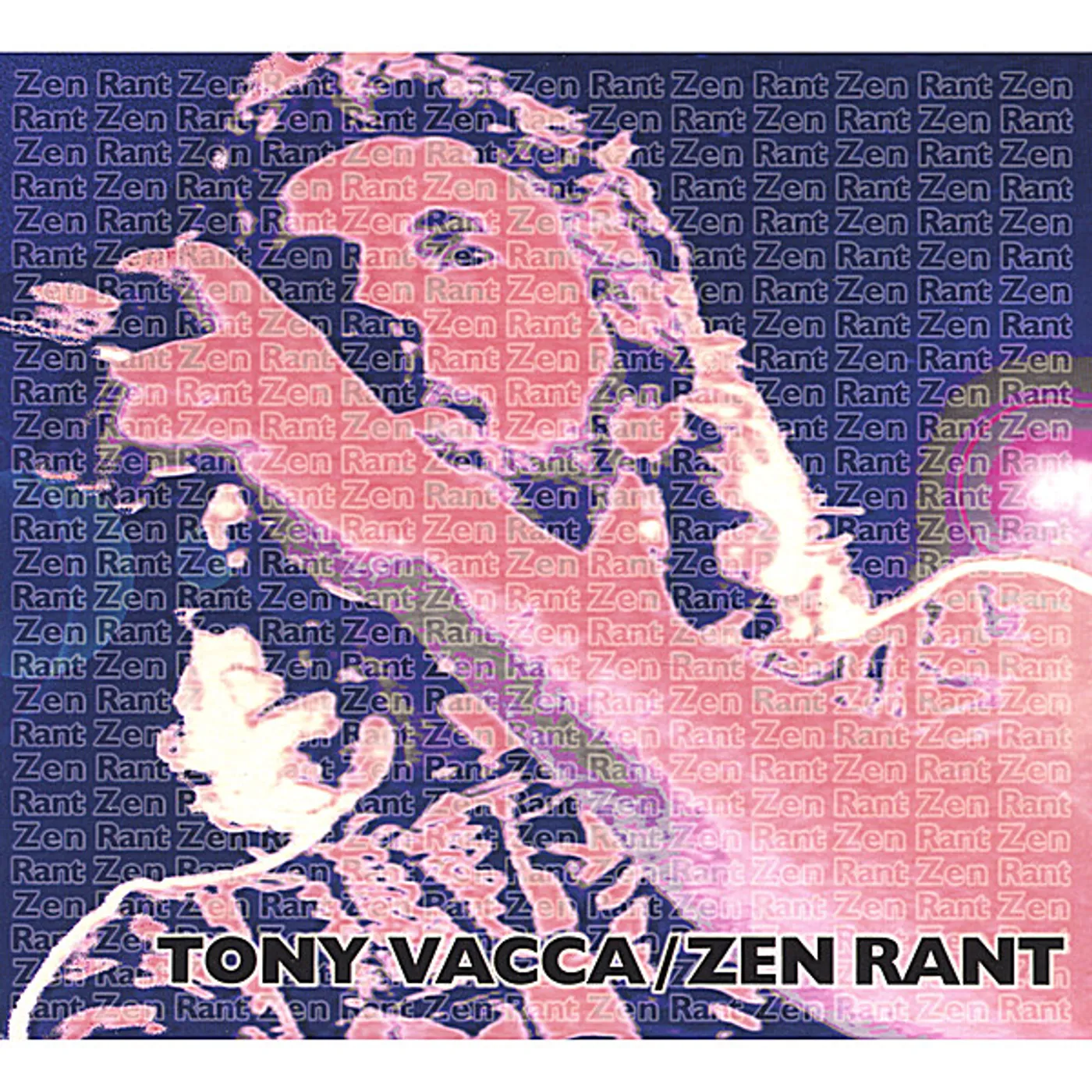 Tony Vacca ZEN RANT CD