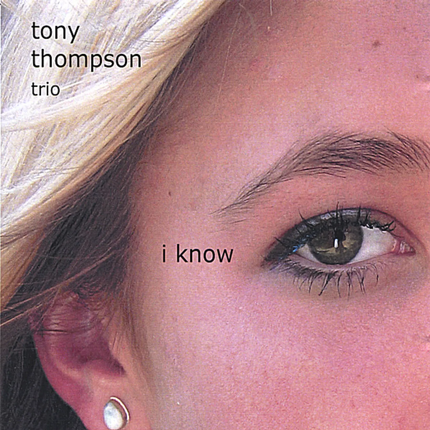 Tony Thompson I KNOW CD