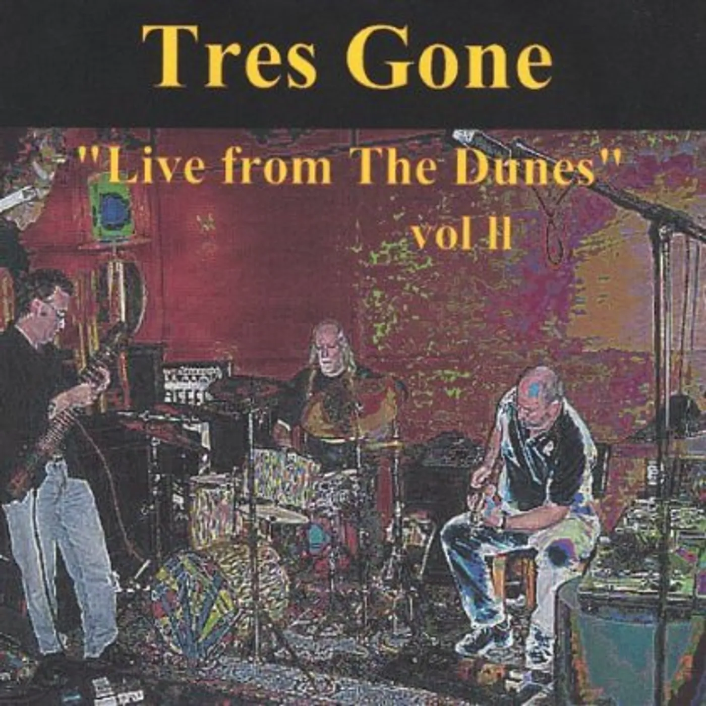 Tres Gone LIVE AT THE DUNES 2 CD