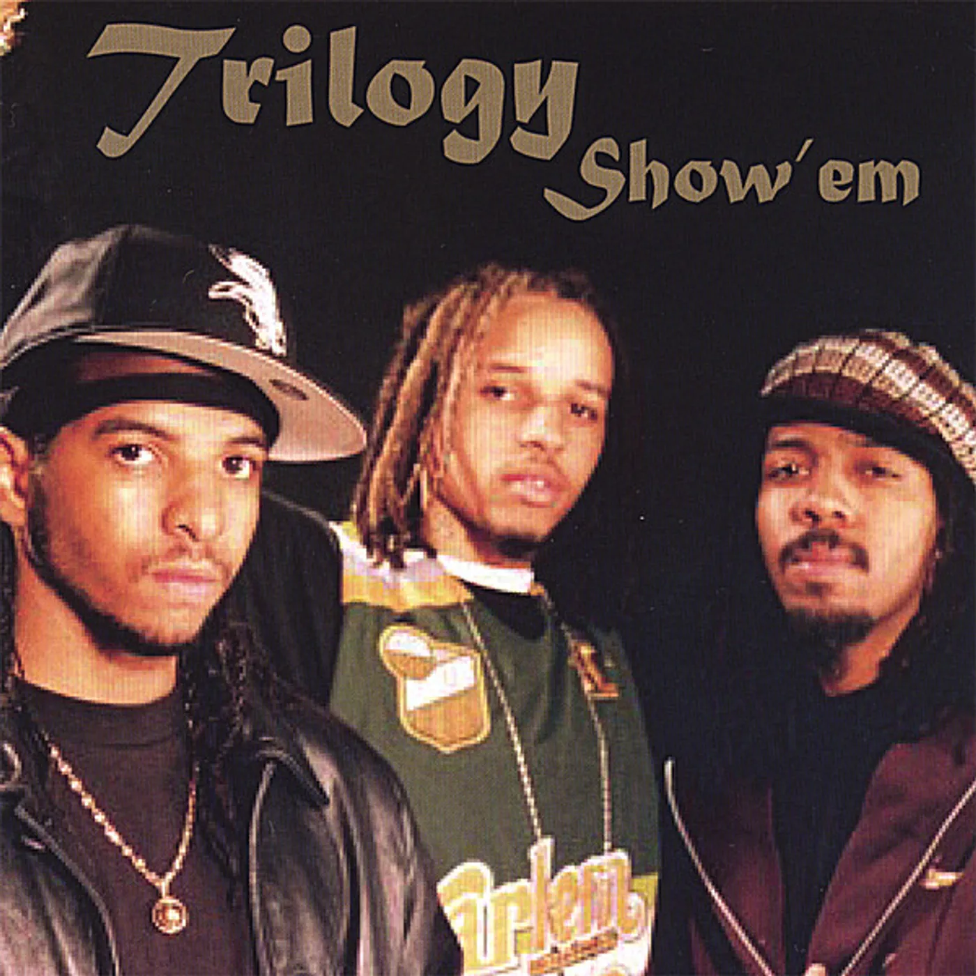 Trilogy SHOW EM CD