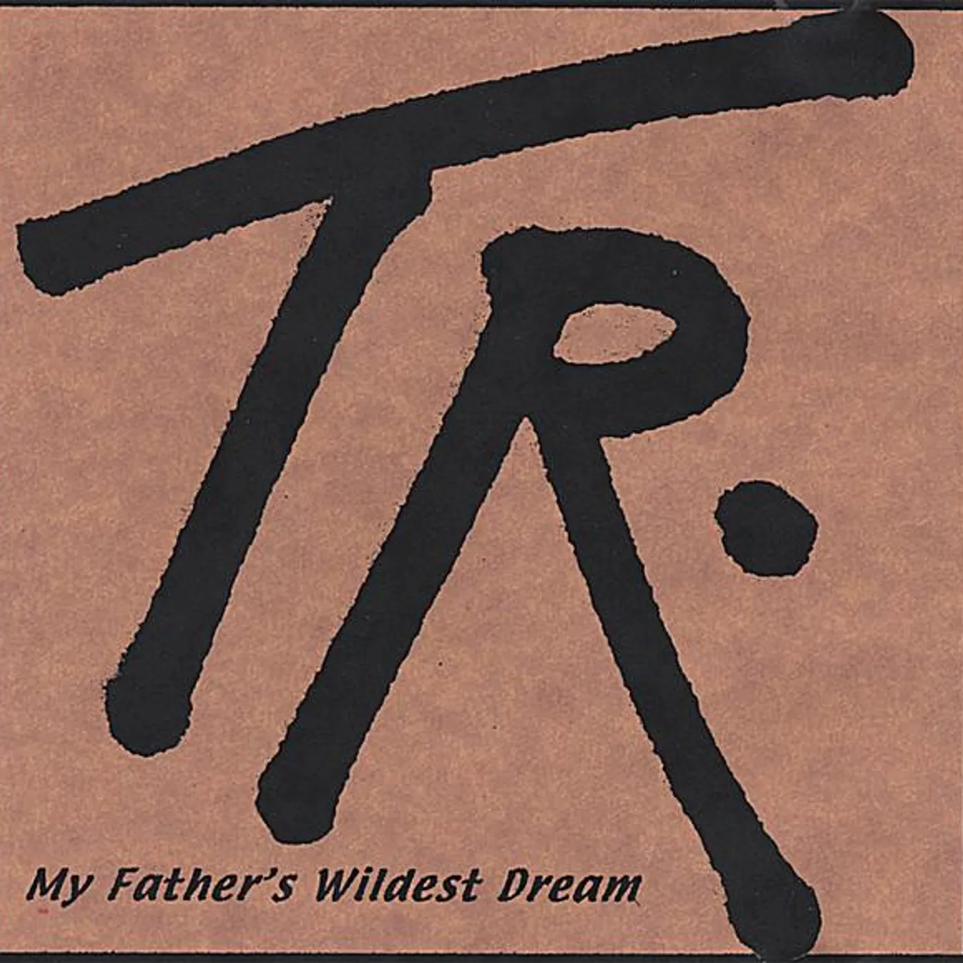 TR Ritchie MY FATHER'S WILDEST DREAM CD