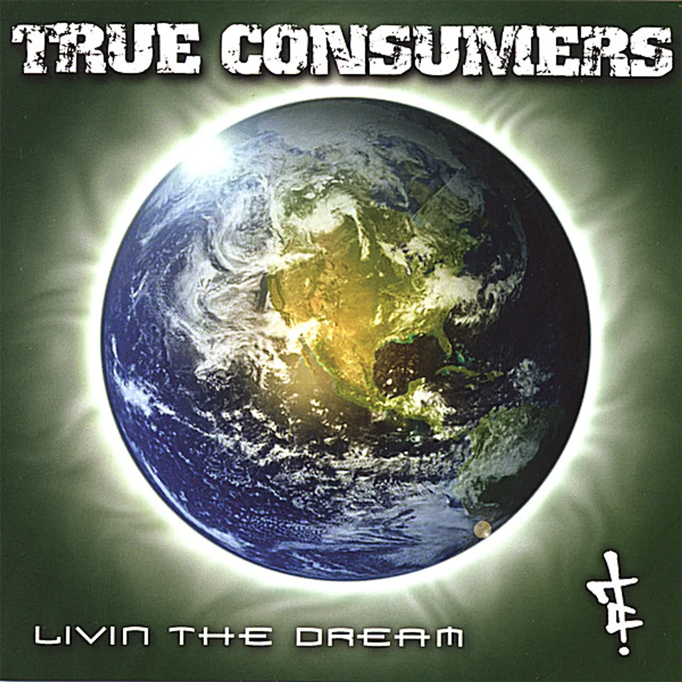 True Consumers LIVIN THE DREAM CD