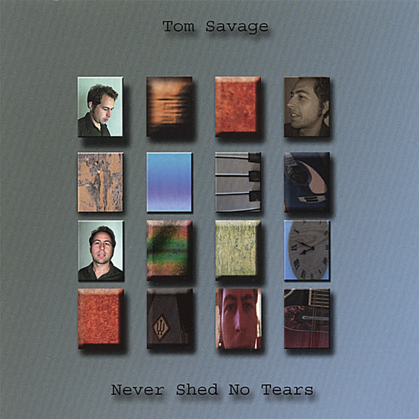 Tom Savage NEVER SHED NO TEARS CD