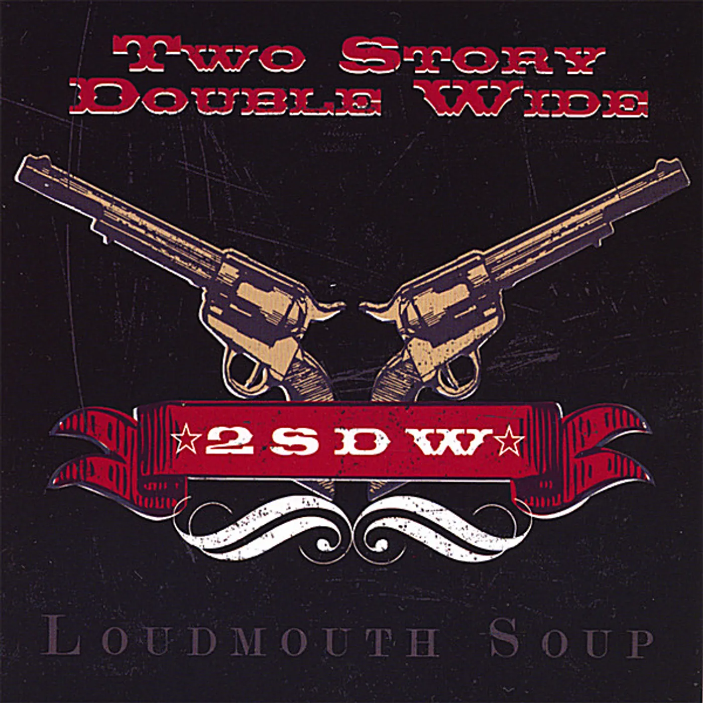 Two Story Double Wide LOUDMOUTH SOUP CD