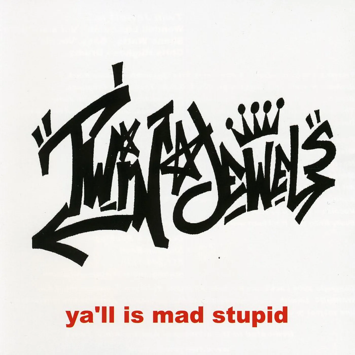 Twin Jewels YA'LL IS MAD STUPID CD