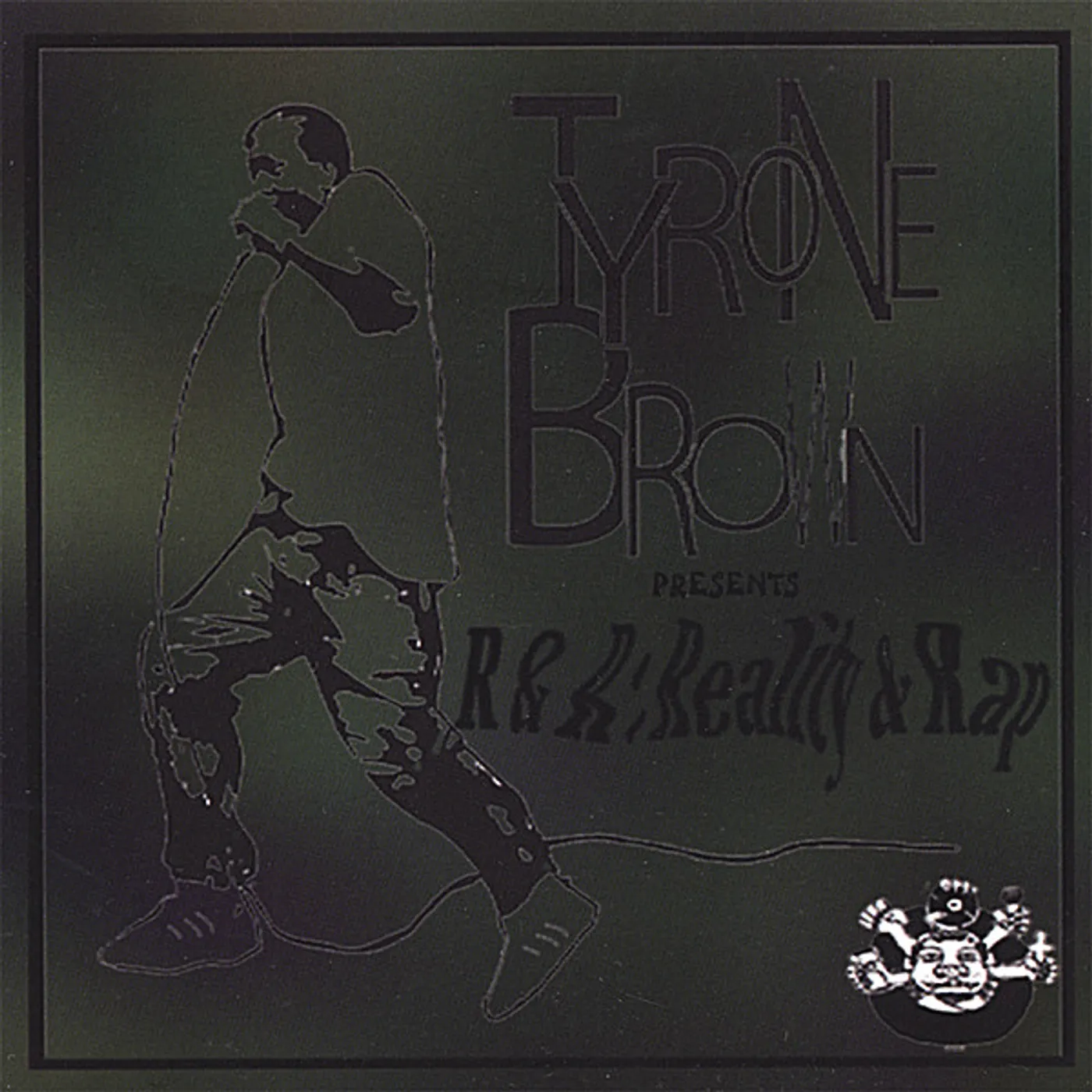 Tyrone Brown R&R: REALITY & RAP CD
