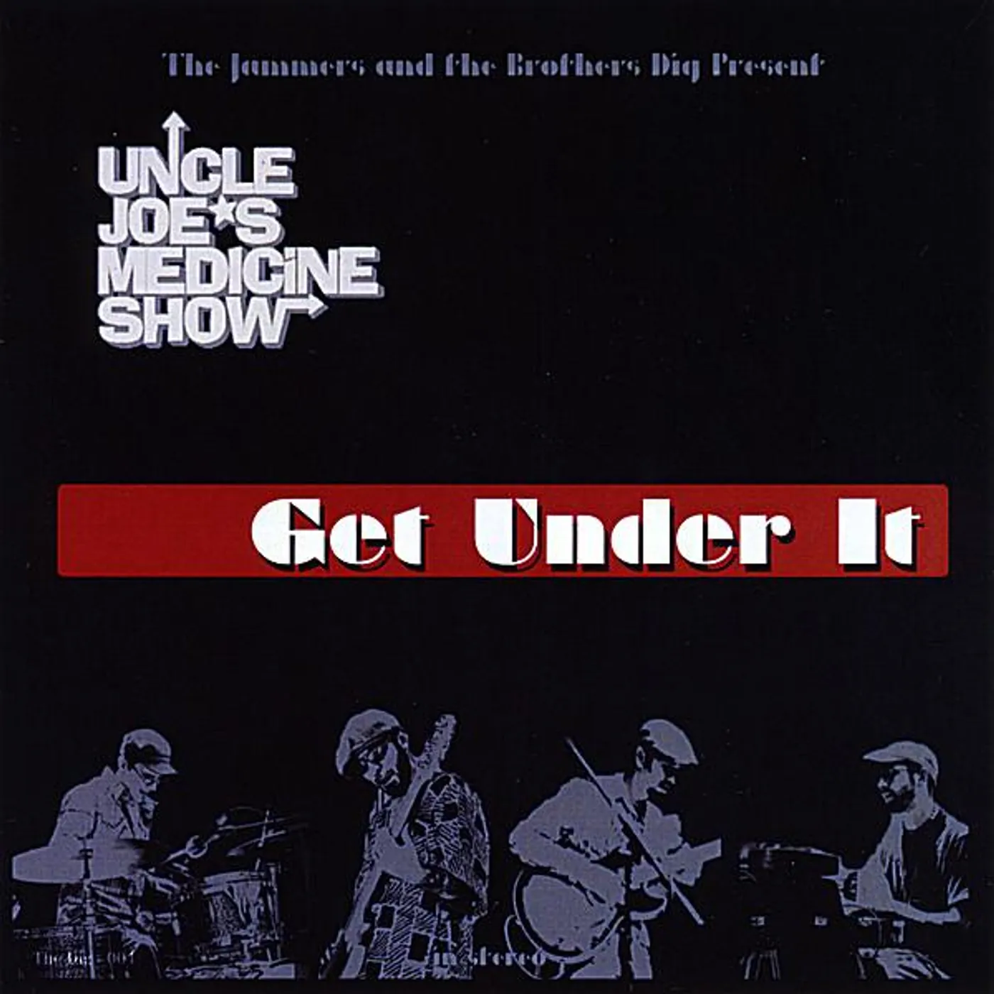 Uncle Joe's Medicine Show GET UNDER IT CD