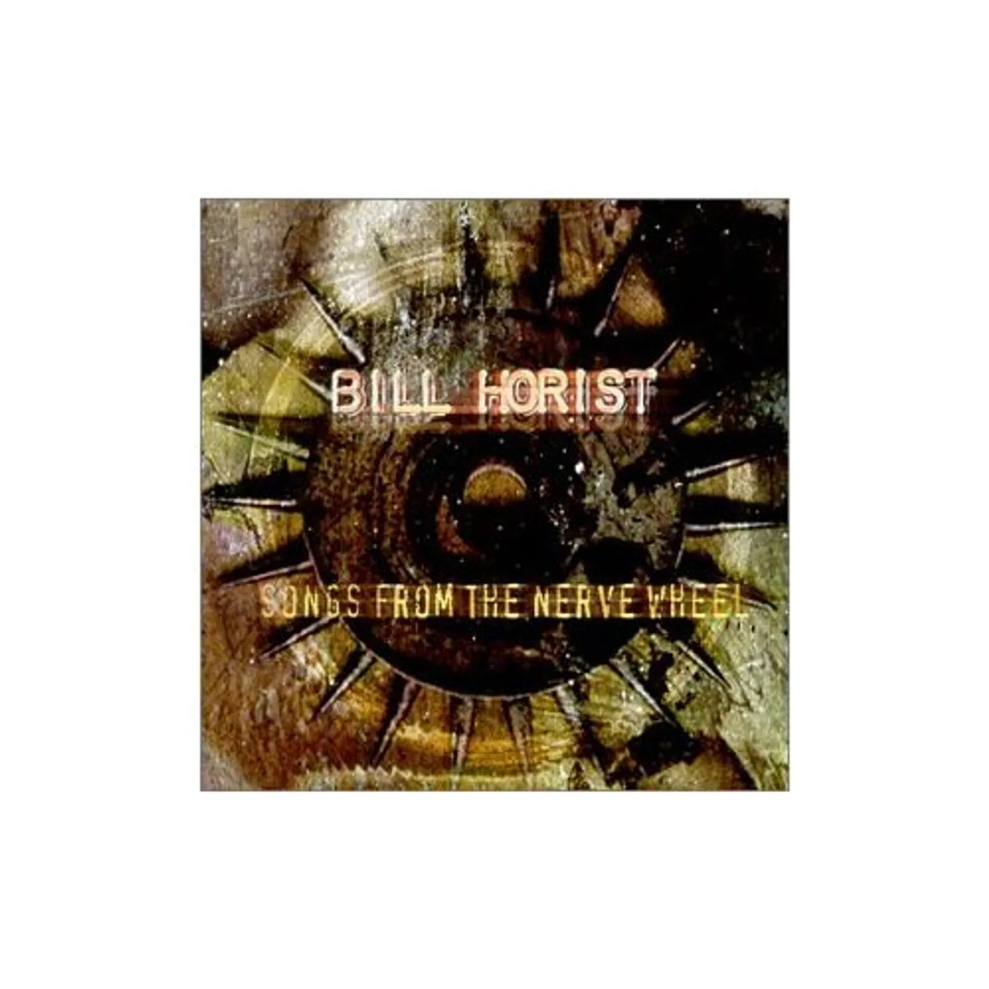 Bill Horist SONGS FROM THE NERVE WHEEL CD