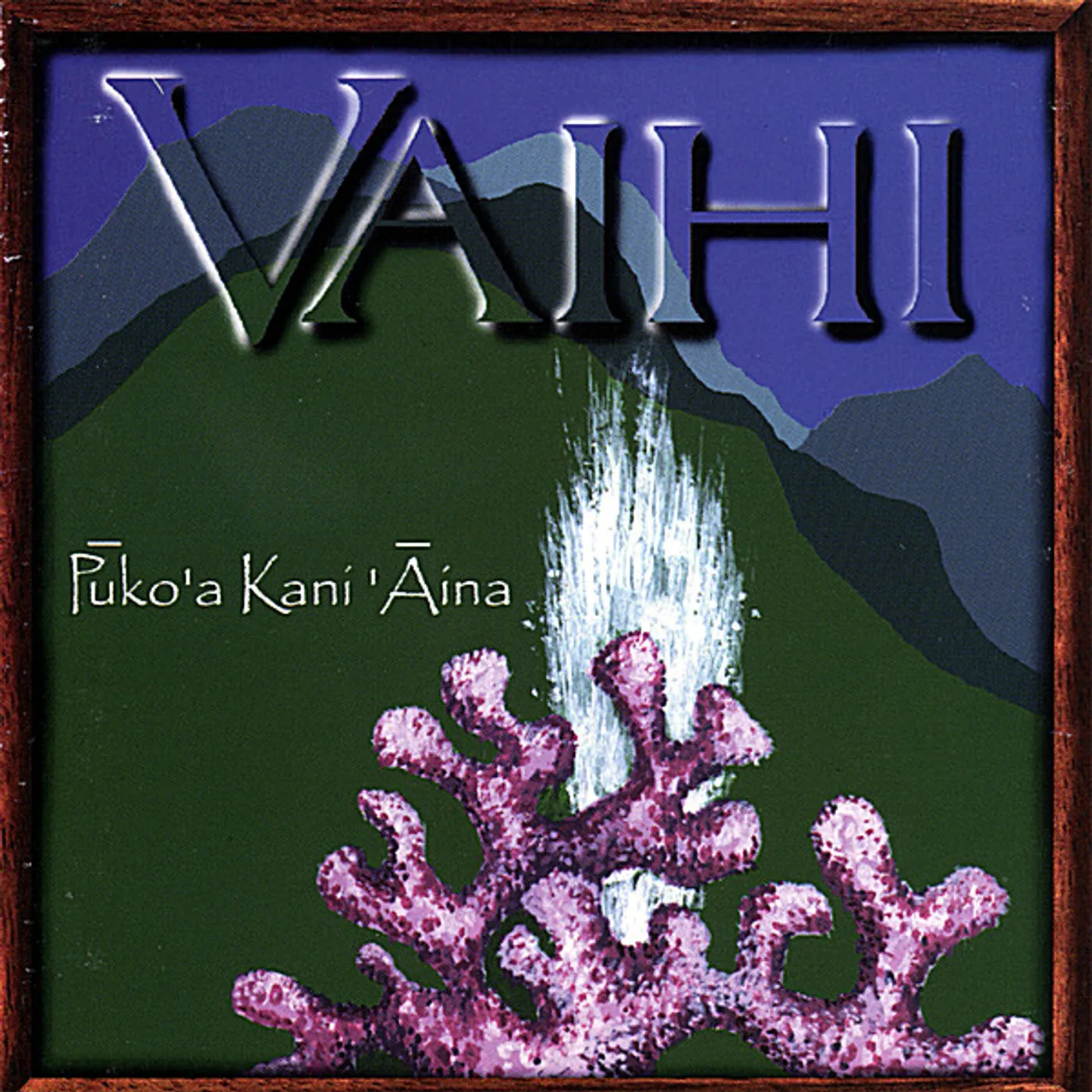 Vaihi PUKO'A KANI AINA CD