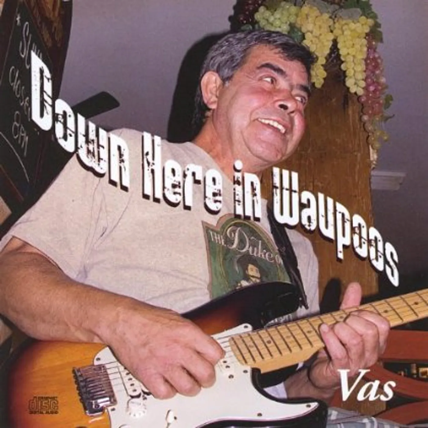 Vas DOWN HERE IN WAUPOOS CD