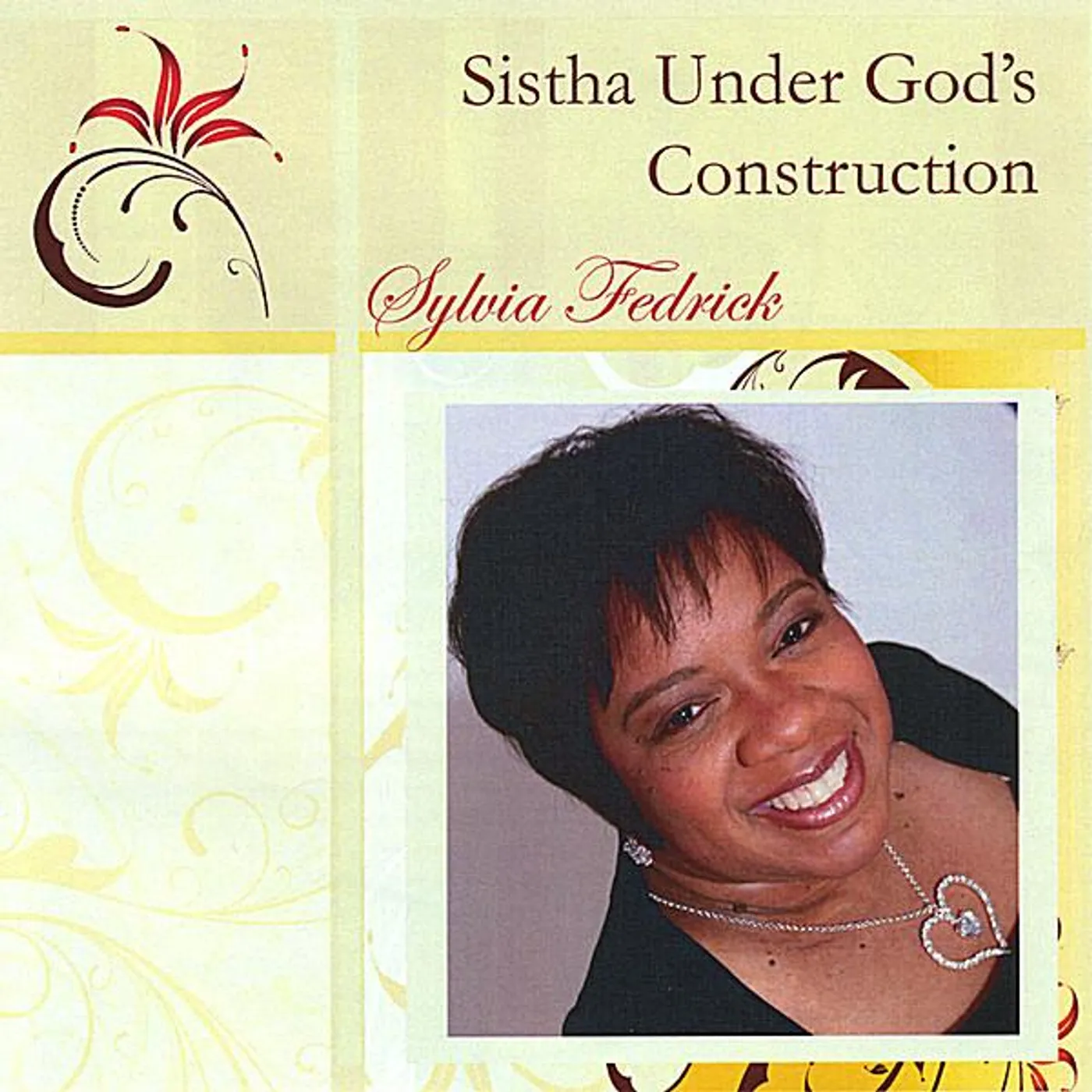 Sylvia Fedrick SISTHA UNDER GOD'S CONSTRUCTION CD