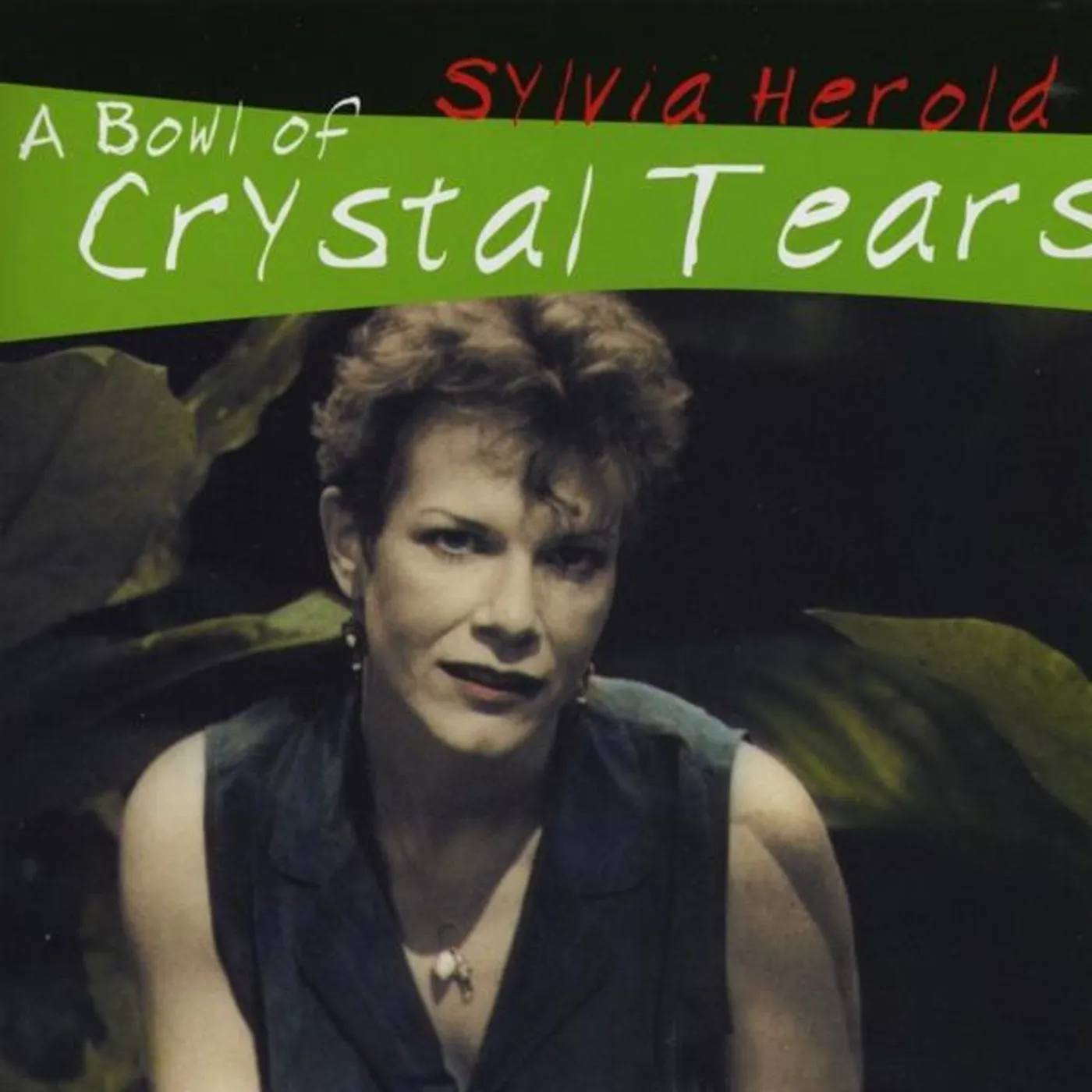 Sylvia Herold BOWL OF CRYSTAL TEARS CD