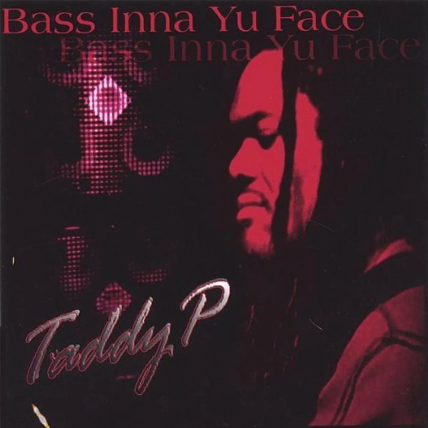 Taddy P BASS INNA YU FACE CD