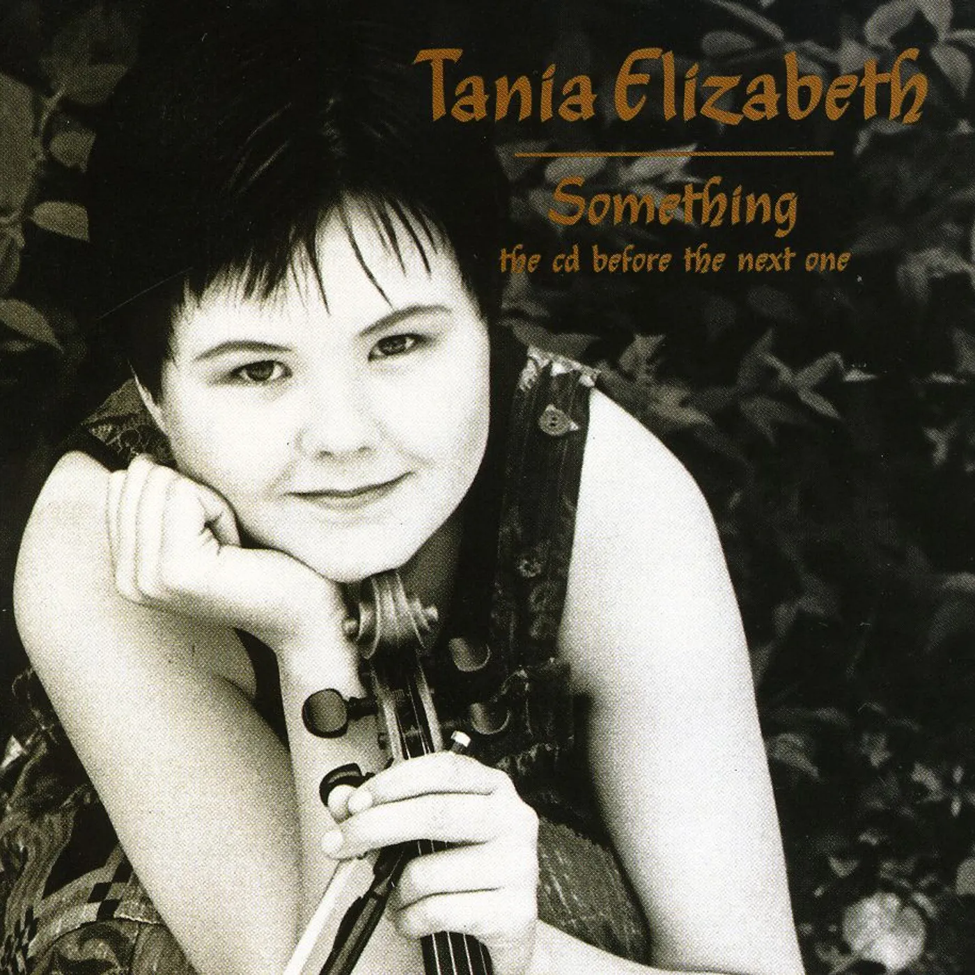 Tania Elizabeth SOMETHING THE CD BEFORE THE NEXT ONE CD
