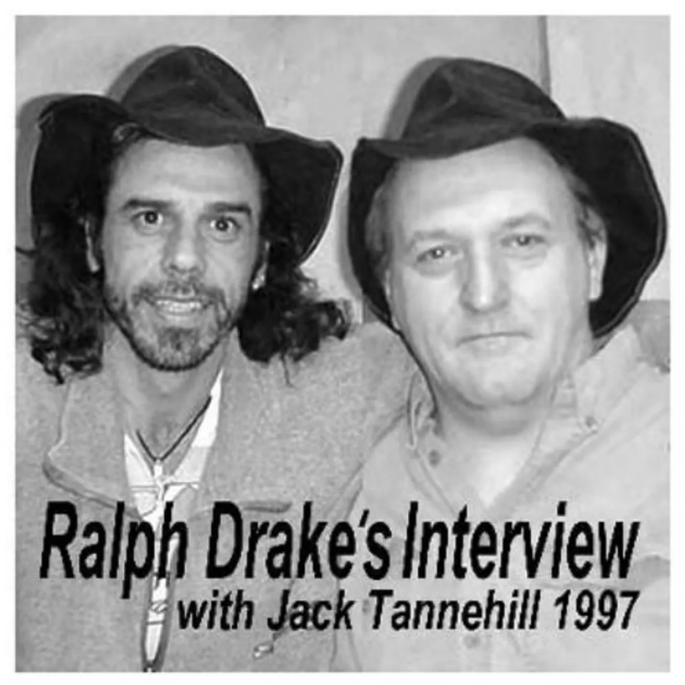 RALPH DRAKE'S INTERVIEW WITH JACK TANNEHILL-1997 CD