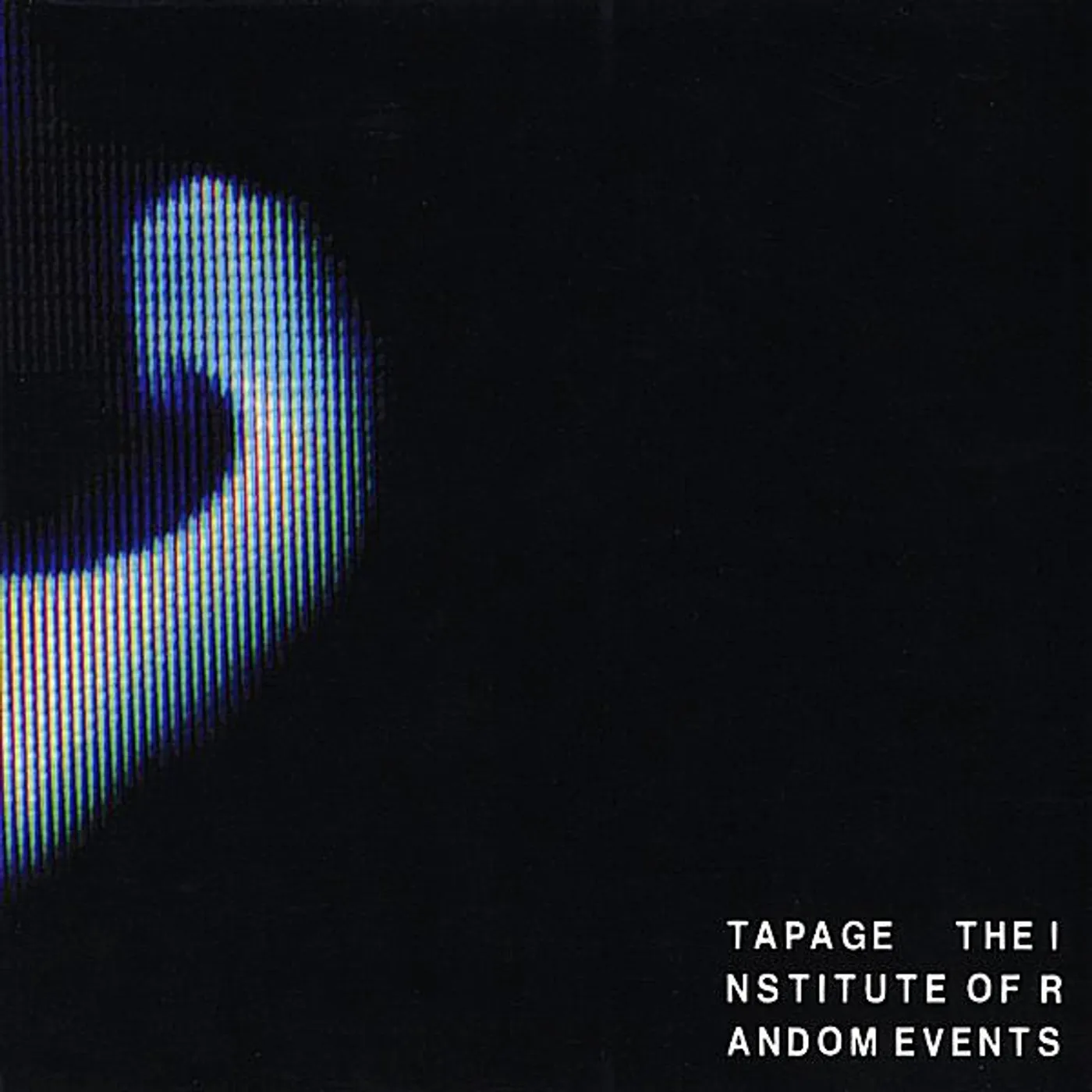 Tapage INSTITUTE OF RANDOM EVENTS CD