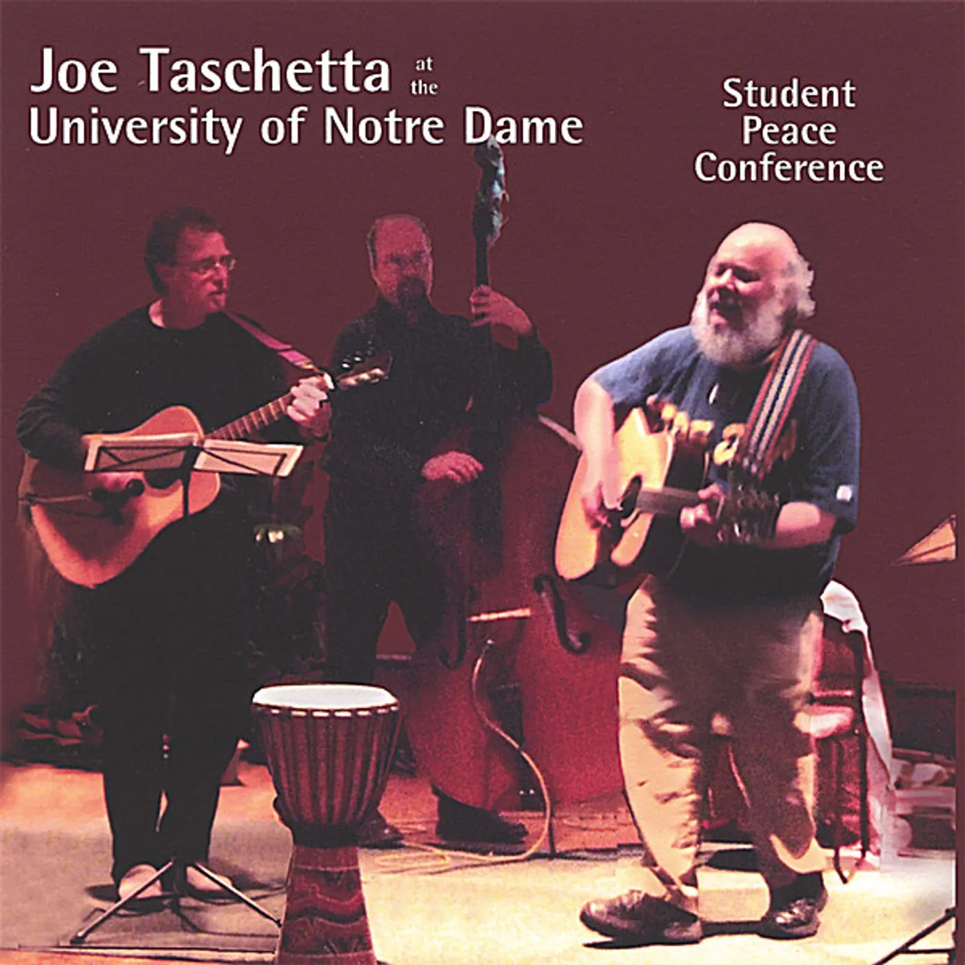 Joe Taschetta AT THE UNIVERSITY OF NOTRE DAME-STUDENT PEACE CONF CD
