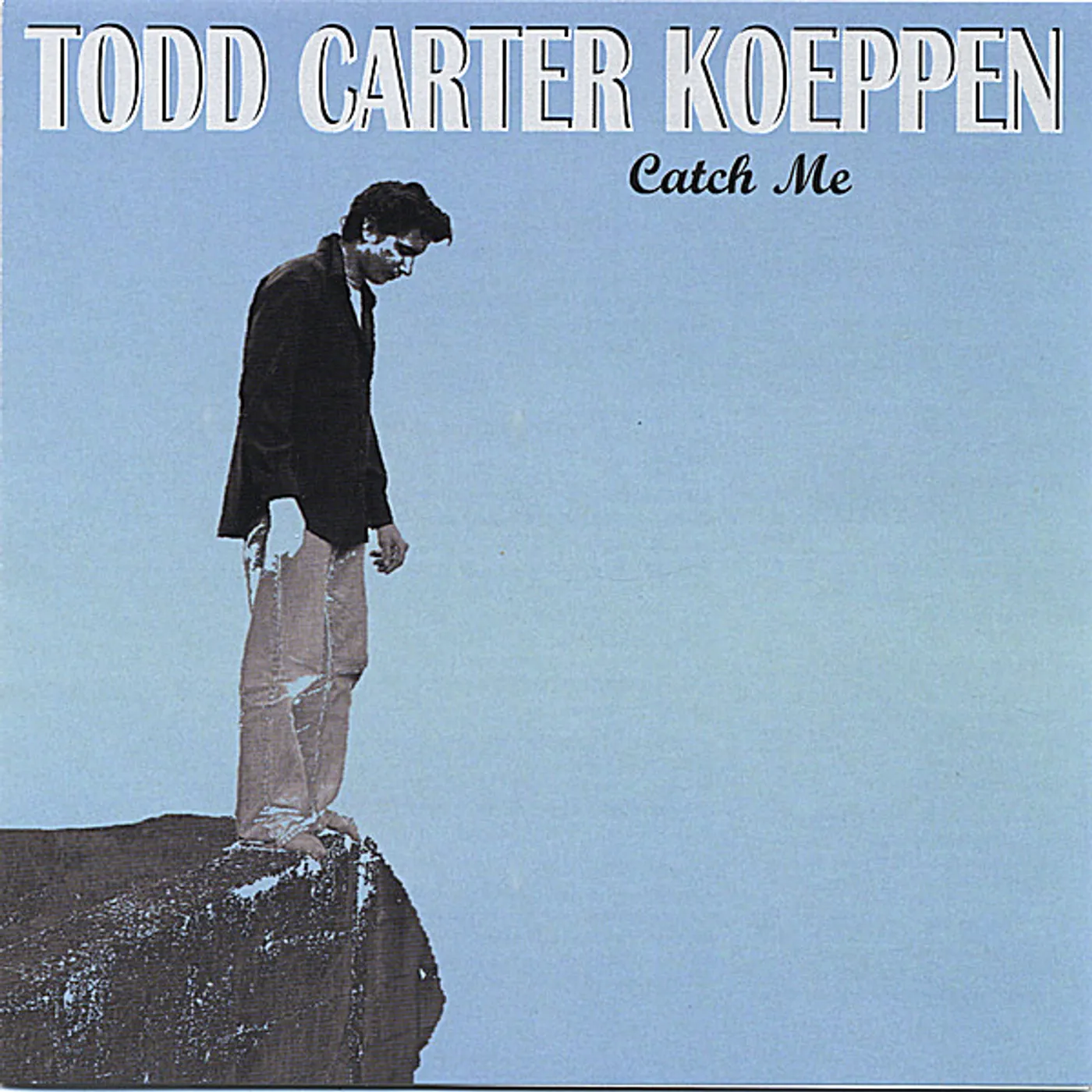 Todd Carter Koeppen CATCH ME CD