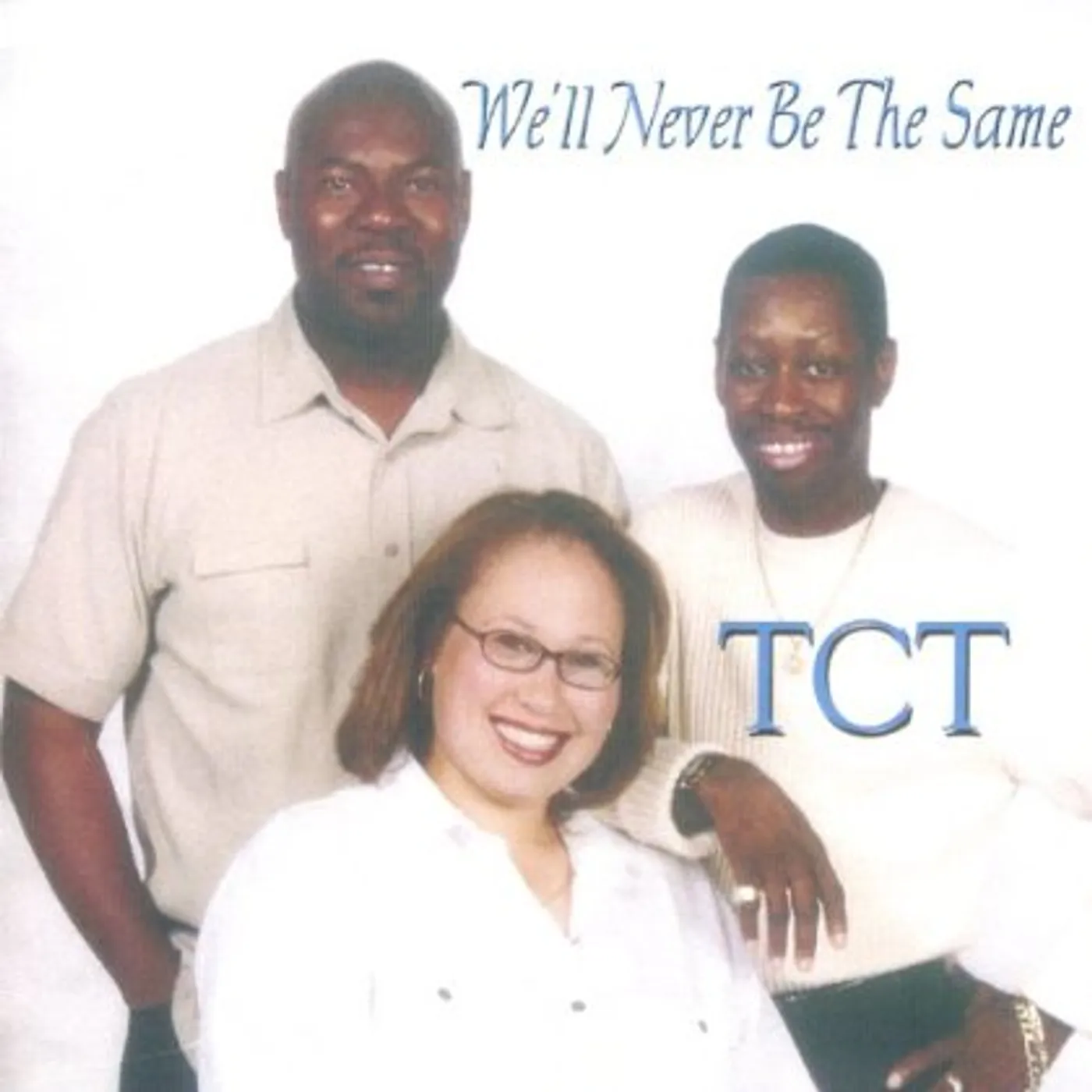 TCT WE'LL NEVER BE THE SAME CD