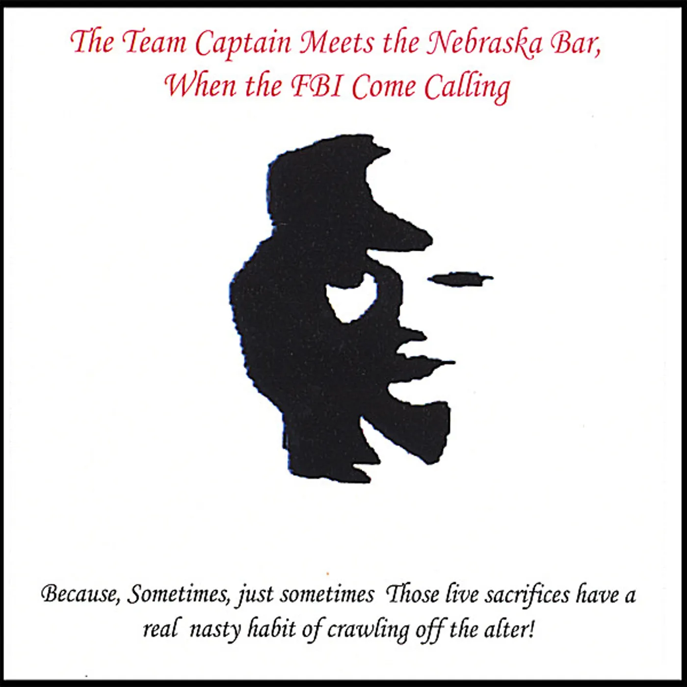 TEAM CAPTAIN MEET'S NEBRASKA BAR WHEN FBI COME CAL CD