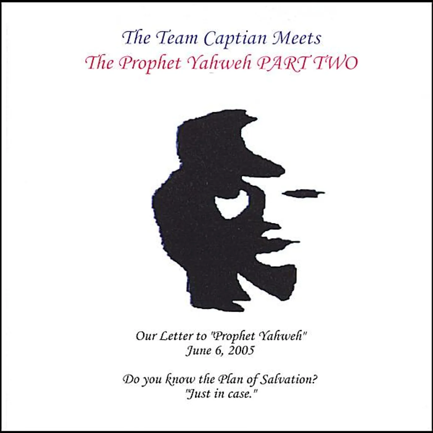 TEAM CAPTAIN MEET'S THE PROPHET YAHWEH. PART TWO. CD