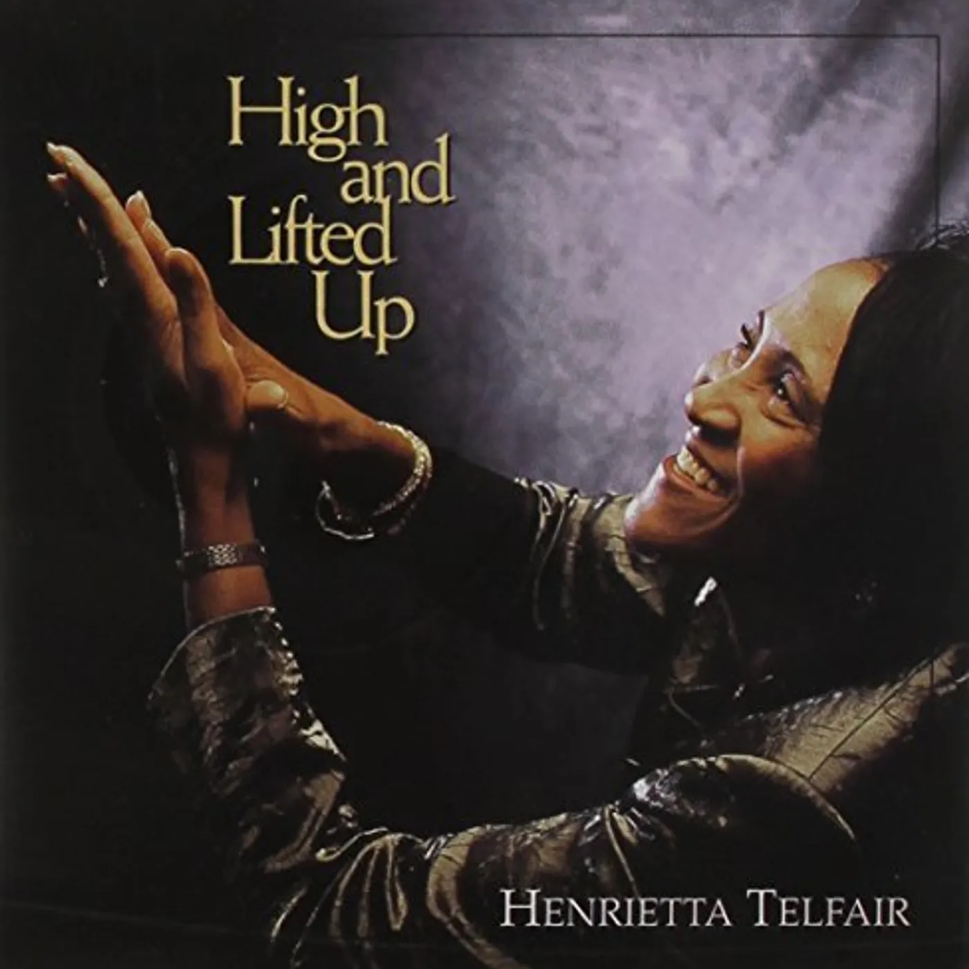 Henrietta Telfair HIGH & LIFTED UP CD