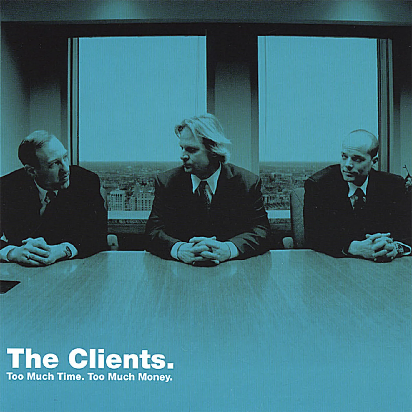 Clients TOO MUCH TIME TOO MUCH MONEY CD