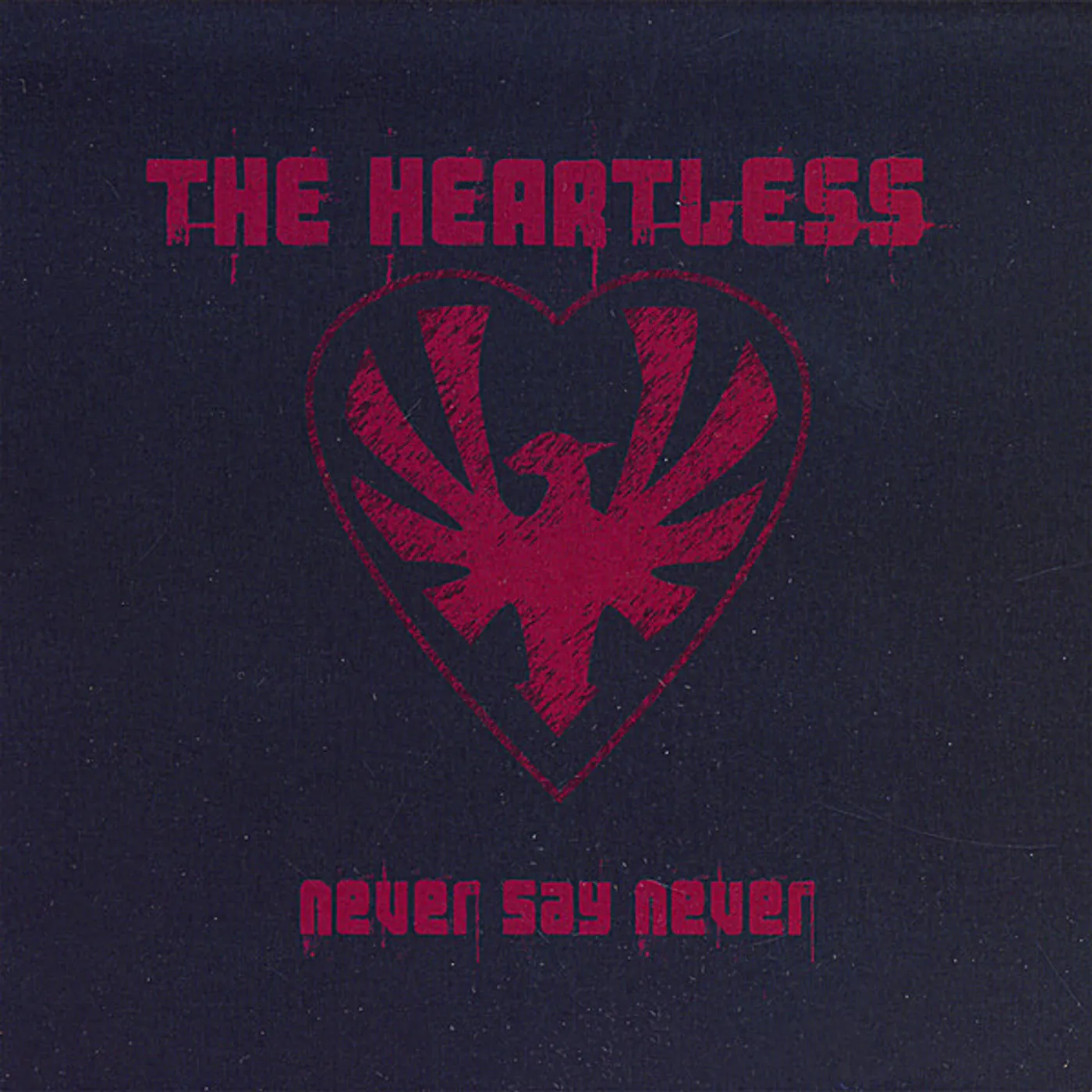 The Heartless NEVER SAY NEVER CD