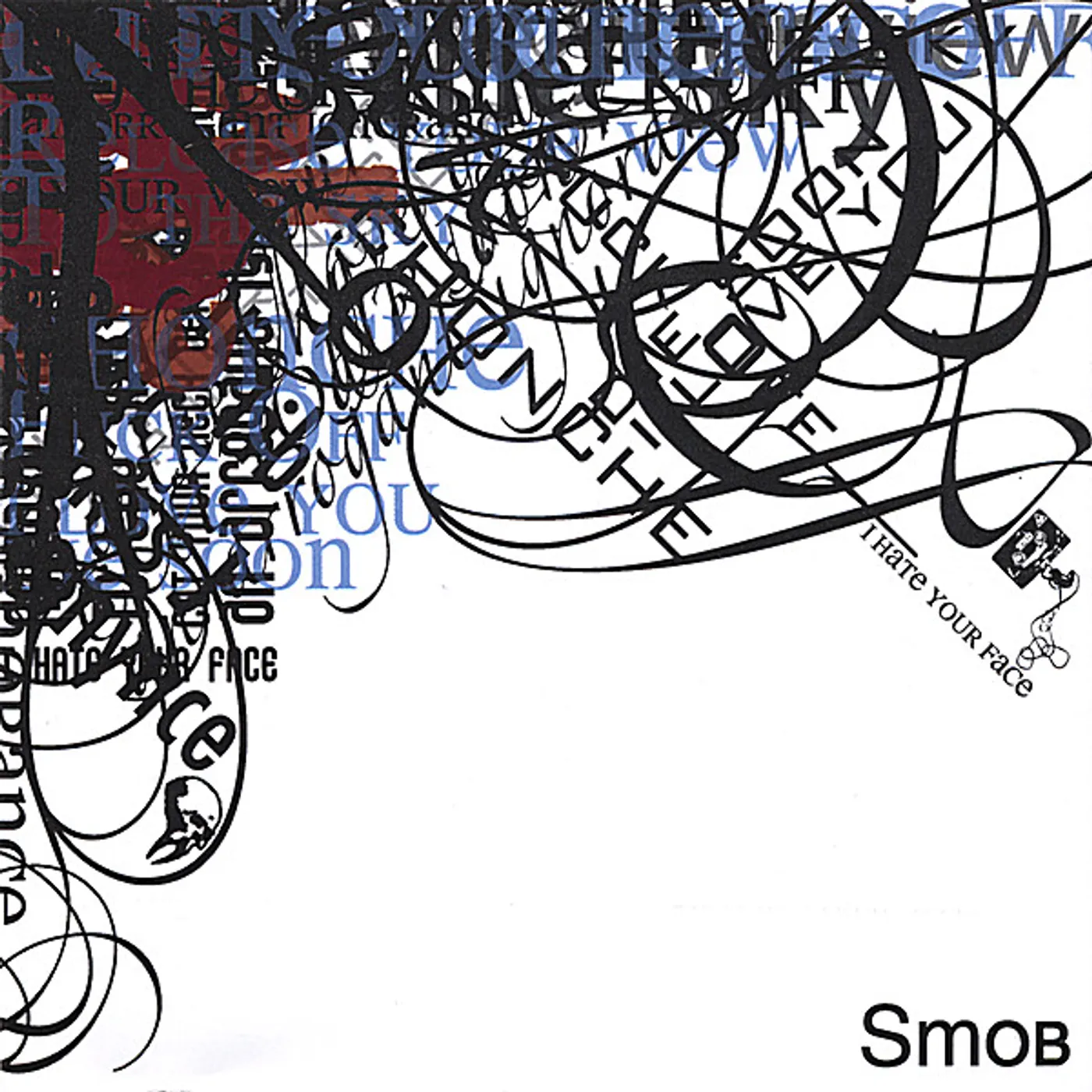 Smob I HATE YOUR FACE CD