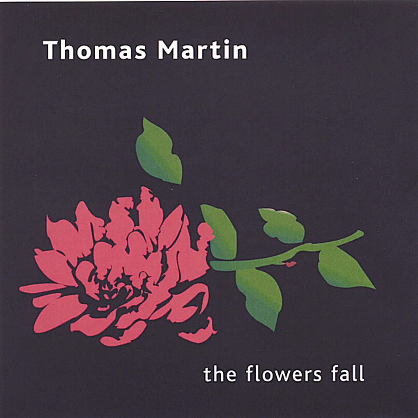 Thomas Martin FLOWERS FALL CD