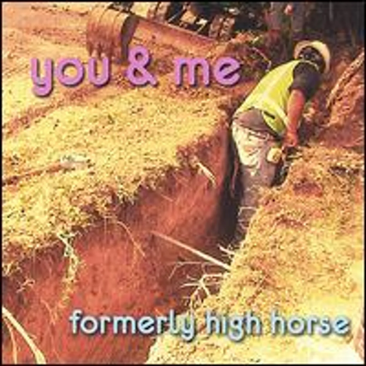 You+Me FORMERLY HIGH HORSE CD