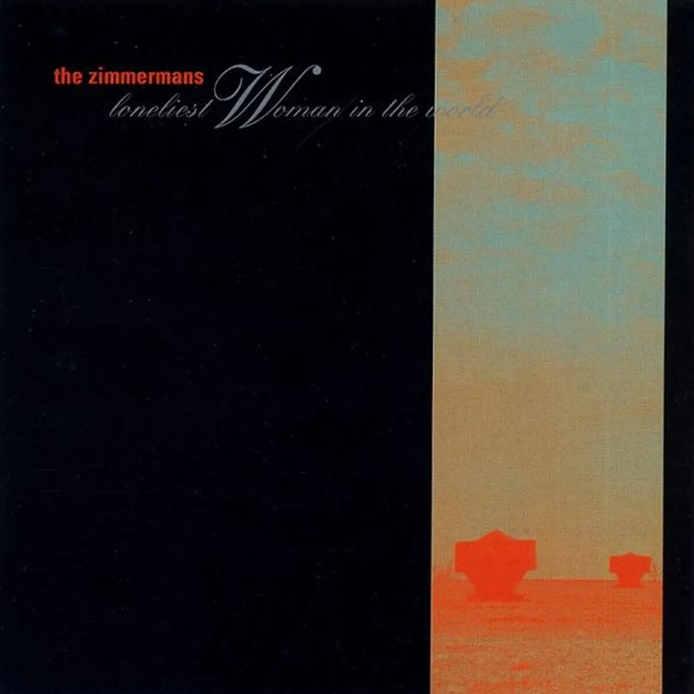 The Zimmermans LONELIEST WOMAN IN THE WORLD CD