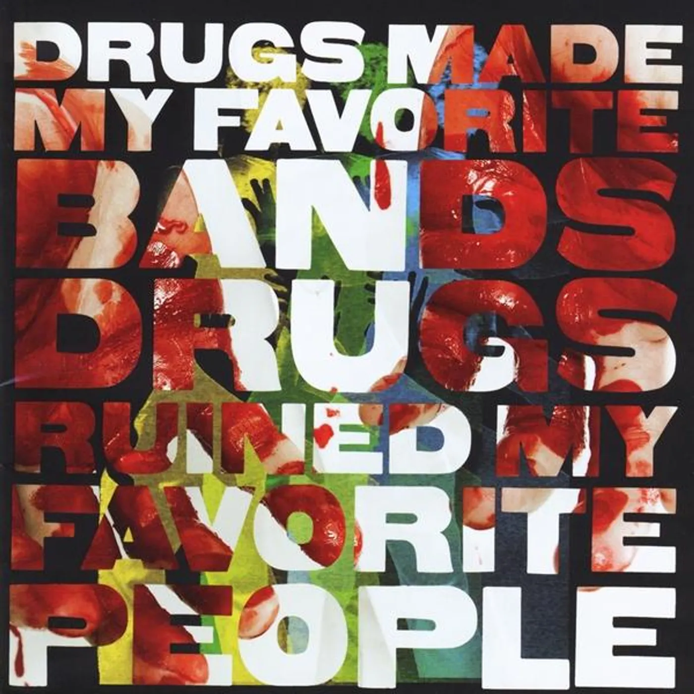 Art for Starters DRUGS MADE MY FAVORITE BANDS DRUGS RUINED MY FAVOR CD