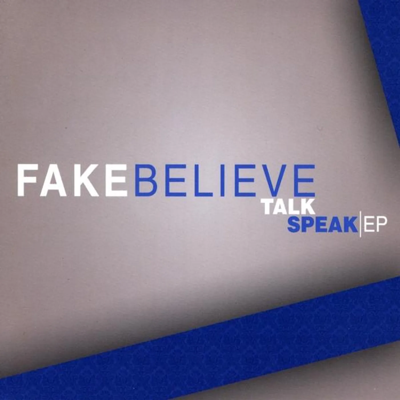 Fake Believe TALK SPEAK-EP CD