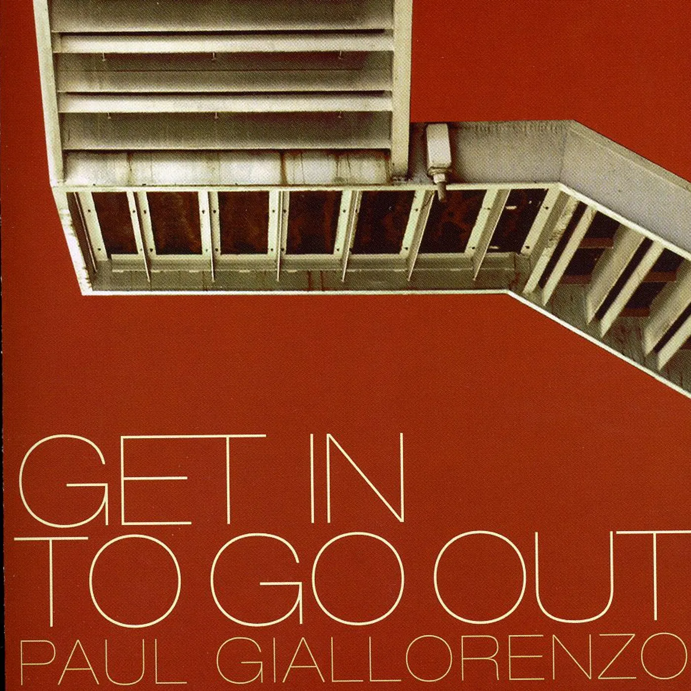 Paul Giallorenzo GET IN TO GO OUT CD