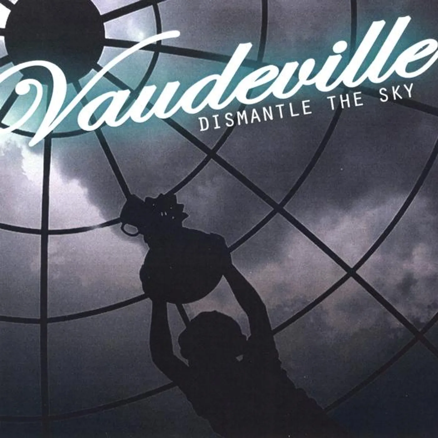 Vaudeville DISMANTLE THE SKY CD