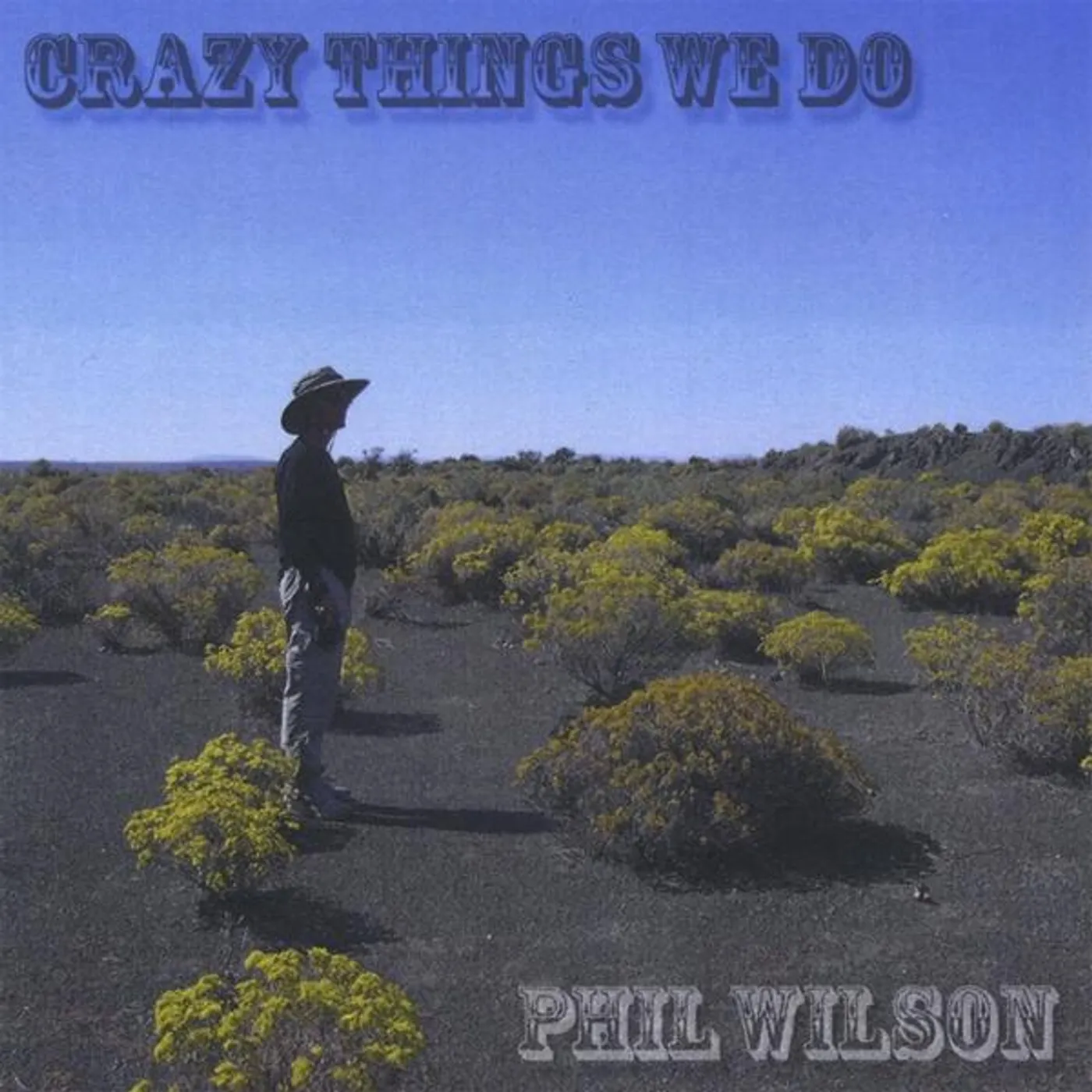 Phil Wilson CRAZY THINGS WE DO CD