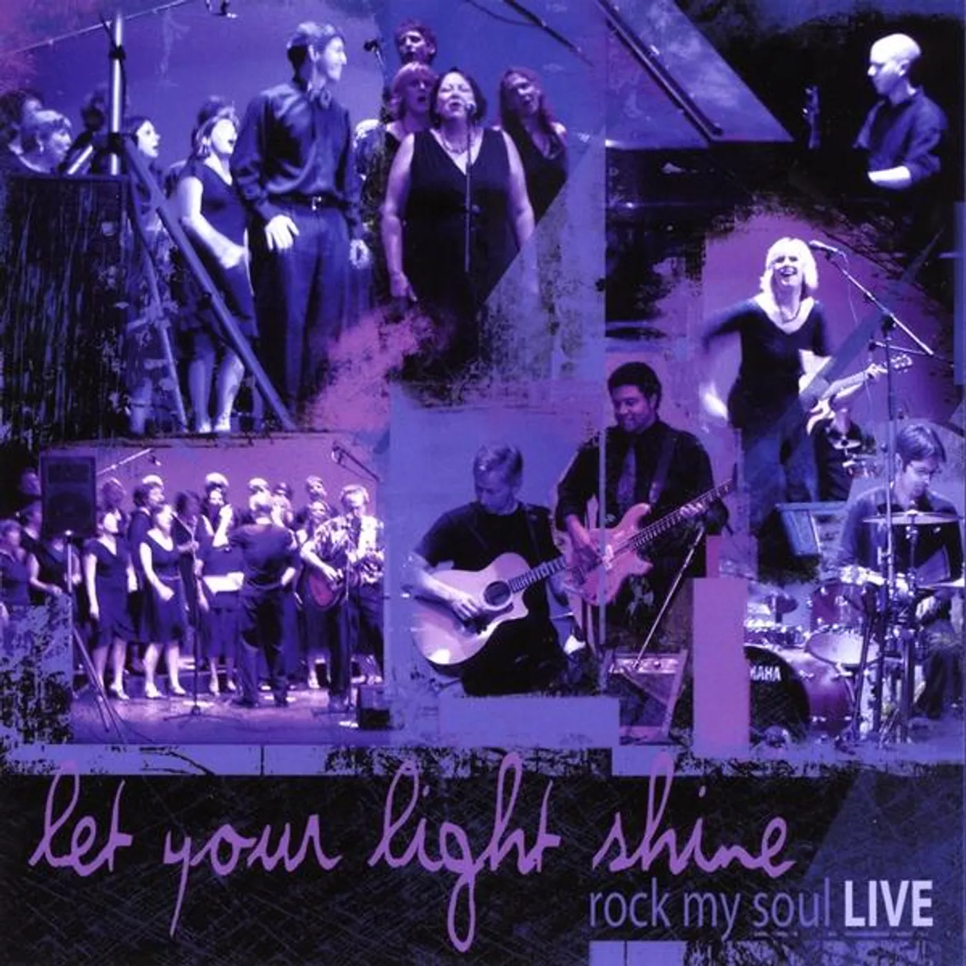 LET YOUR LIGHT SHINE: ROCK MY SOUL LIVE CD