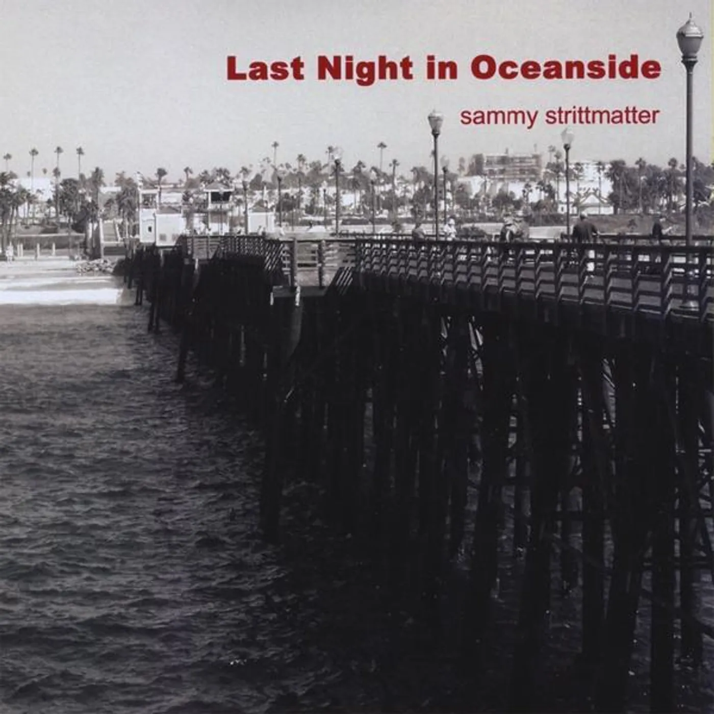 Sammy Strittmatter LAST NIGHT IN OCEANSIDE CD