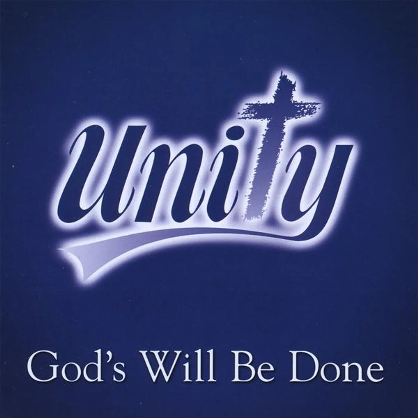 Unity GOD'S WILL BE DONE CD